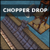 [Image: ChopperDrop.png]